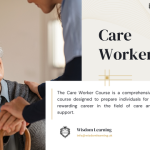 Care Worker Course Training By Wisdom Learning UK