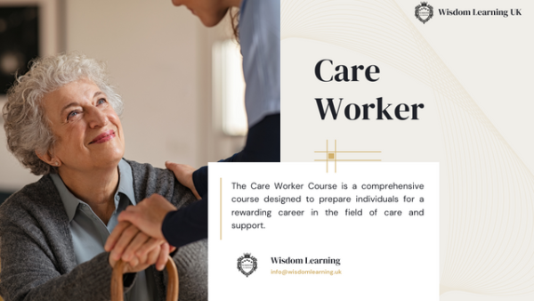 Care Worker Course Training By Wisdom Learning UK